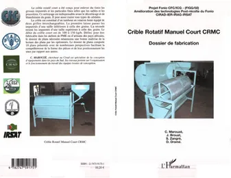 Crible Rotatif Manuel Court CRMC, Dossier de fabrication - Projet Fonio CFC/ICG - Amélioration des Technologies Post-récolte du Fonio