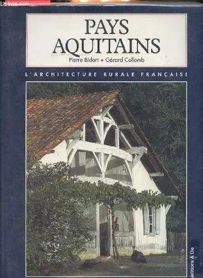 Pays Aquitains : Bordelais, Gascogne, Pays Baques, Béarn, Bigorre (Collection: 