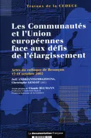 Les Communautés et l'Union européenne face aux défis de l'élargissement, actes du colloque de Besançon, 17-18 octobre 2002