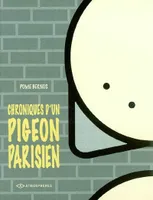 CHRONIQUES D'UN PIGEON PARISIEN