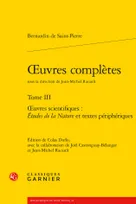 Oeuvres complètes, 3, Oeuvres scientifiques, Études de la nature et textes périphériques