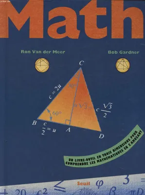 Maths, un livre-outil en trois dimensions pour comprendre les mathématiques en s'amusant