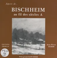 Bischheim au fil des siècles (4)