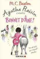 Agatha Raisin enquête 30 - Bonnet d'âne !, Bonnet d'âne !
