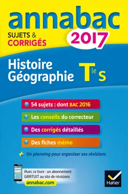 Annales Annabac 2017 Histoire-Géographie Tle S, sujets et corrigés du bac Terminale S