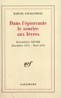 28, Journaliers, XXVIII : Dans l'épouvante le sourire aux lèvres, (Décembre 1973 - Noël 1974)