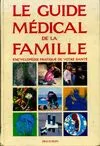 Le guide médical de la famille, encyclopédie pratique de votre santé