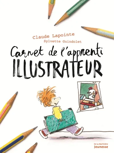 Jeux et Jouets Loisirs créatifs Livres loisirs créatifs Carnet de l'apprenti illustrateur Claude Lapointe, Sylvette Guindolet