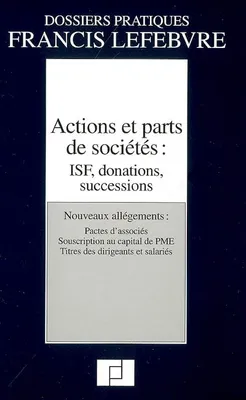 Actions et parts de sociétés, ISF, donations, successions