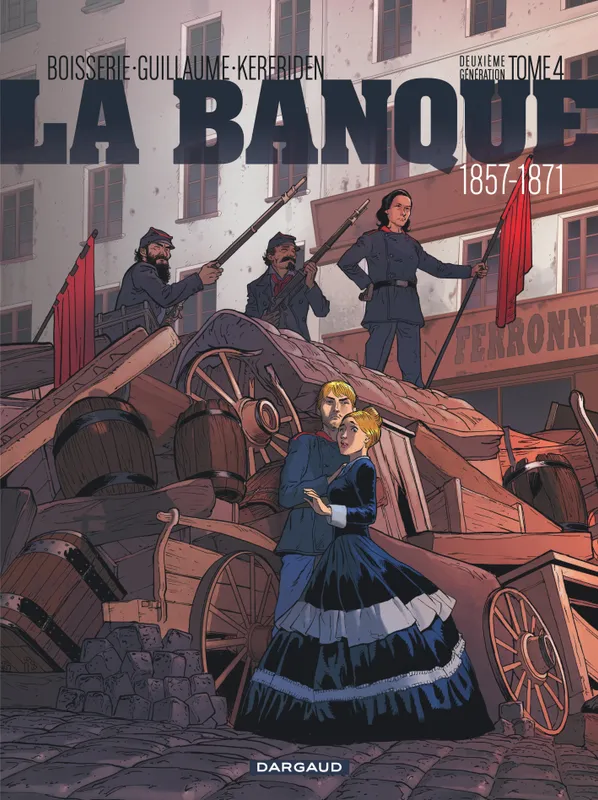 Livres BD BD adultes La banque, 4, Banque (La) - Tome 4 - Pactole de la Commune (Le) Pierre Boisserie, Philippe Guillaume