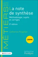 La note de synthèse CRFPA 2ed - Méthodologie, sujets et corrigés