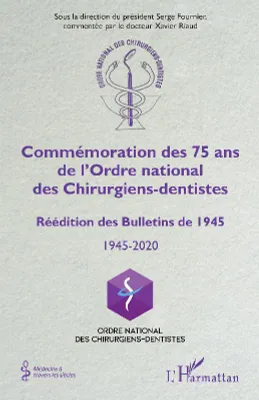 Commémoration des 75 ans de l'Ordre national des chirurgiens-dentistes, Réédition des bulletins de 1945