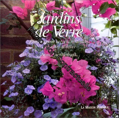 Jardins de verre, plantes pour serres, vérandas et jardins d'hiver Anne Swithinbank