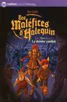 Les maléfices d'Halequin, 3, 3/LES MALEFICES D'HALEQUIN  LE DERNIER COMBAT