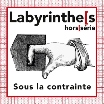 Labyrinthes, Hors-série : Sous la contrainte