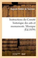Instructions du Comité historique des arts et monuments. Musique