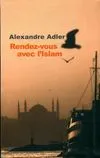 Rendez-vous avec l'Islam [Paperback] Adler Alexandre