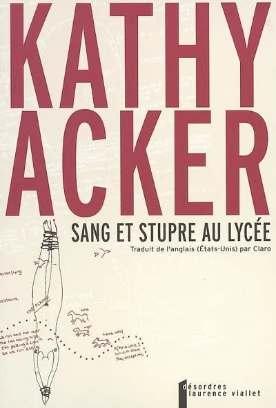 Livres Littérature et Essais littéraires Romans contemporains Etranger Sang et stupre au lycée, roman Kathy Acker