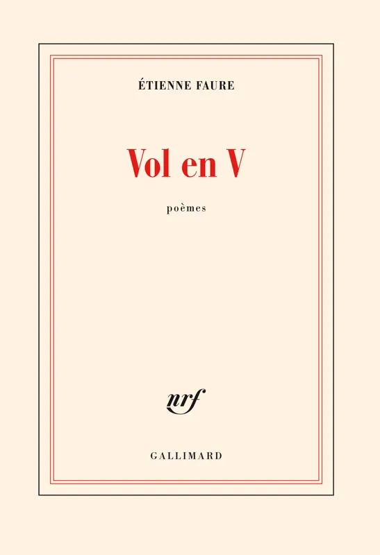 Livres Littérature et Essais littéraires Poésie Vol en v, Poèmes Étienne Faure