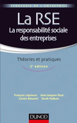 La RSE responsbilité sociale des entreprises, Théories et pratiques