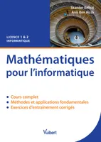 Mathématiques pour l'informatique, cours et exercices corrigés