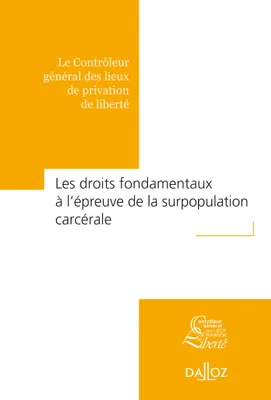 Les droits fondamentaux à l'épreuve de la surpopulation carcérale - 1re ed.
