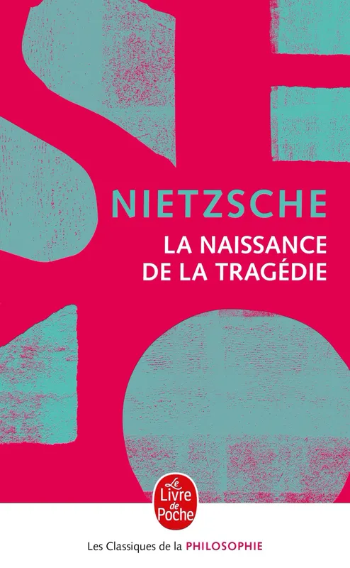 Livres Sciences Humaines et Sociales Philosophie La Naissance de la tragédie - Nouvelle édition, ou hellénisme et pessimisme Friedrich Nietzsche