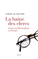 La Haine des clercs, L'anti-intellectualisme en France