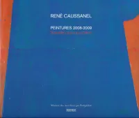 René Caussanel, peintures 2008-2009, peintures 2008-2009