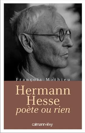 Hermann Hesse, poète ou rien François Mathieu