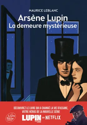 Arsène Lupin., La demeure mystérieuse, Arsène Lupin, La demeure mystérieuse - Texte abrégé, Nouvelle édition à l'occasion de la série Netflix
