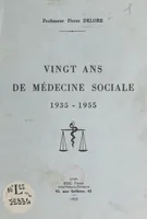 Vingt ans de médecine sociale, 1935-1955