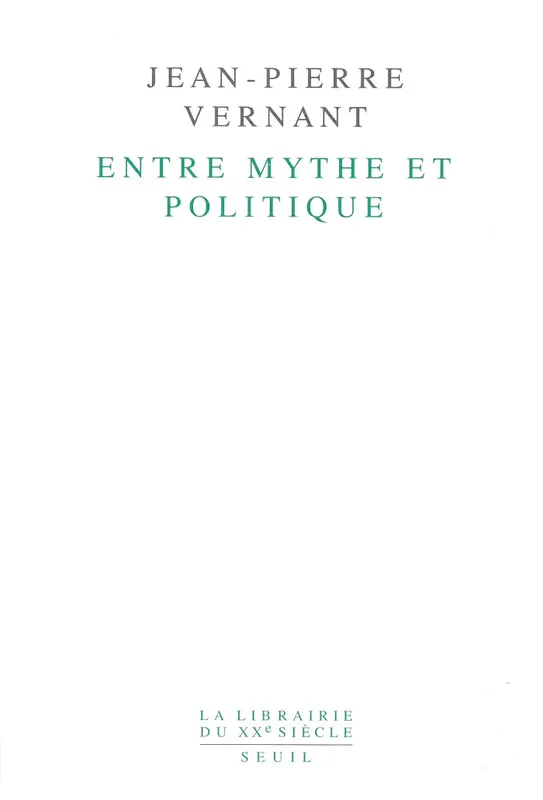 Entre mythe et politique Jean-Pierre Vernant