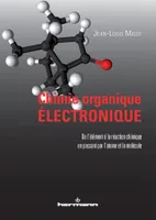 Chimie organique électronique, De l'élément à la réaction chimique en passant par l'atome et la molécule