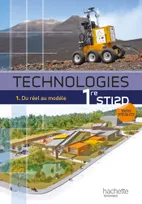 Technologies, 1re STI2D, 1, Du réel au modèle, Technologies 1re STI2D, T1 Du réel au modèle - Livre élève - Ed.2011