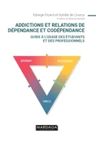 Addictions et relations de dépendance et codépendance, Guide à l'usage des étudiants et des professionnels