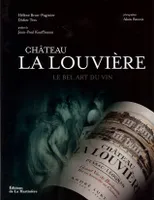 Château La Louvière, le bel art du vin