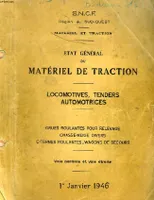 ETAT GENERAL DU MATERIEL DE TRACTION, LOCOMOTIVES, TENDERS, AUTOMOTRICES