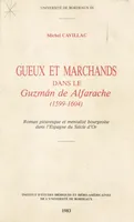 Gueux et marchands dans le Guzman de Alfarache (1599-1604) : Roman picaresque et mentalité bourgeoise dans l'Espagne du Siècle d'Or