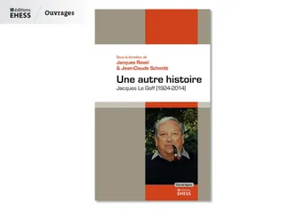 Autre histoire - Jacques Le Goff (1924-2014)