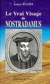 Le vrai visag de Nostradamus, les prophéties du mage le plus célèbre du monde