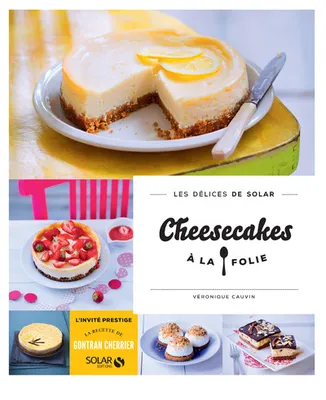 Cheesecakes à la folie - Les délices de Solar