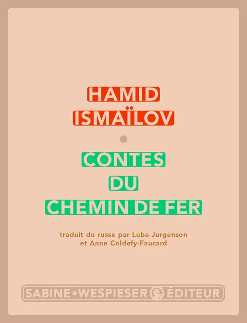Livres Littérature et Essais littéraires Romans contemporains Etranger Contes du chemin de fer Hamid Ismaïlov