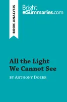 All the Light We Cannot See by Anthony Doerr (Book Analysis), Detailed Summary, Analysis and Reading Guide