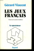 [1], Les Jeux français, Essai sur la société moderne - Le spectateur