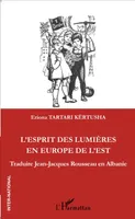 L'esprit des lumières en Europe de l'Est, Traduire Jean-Jacques Rousseau en Albanie