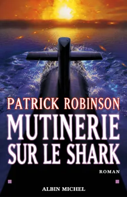 Mutinerie sur le Shark Robinson, Patrick and Blanc, Bernard, roman