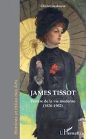 James Tissot, Peintre de la vie moderne (1836-1902)