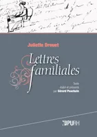 Juliette Drouet. Lettres familiales