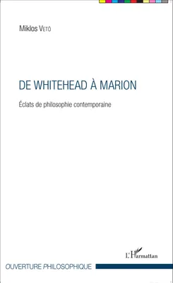 De Whitehead à Marion, Éclats de philosophie contemporaine